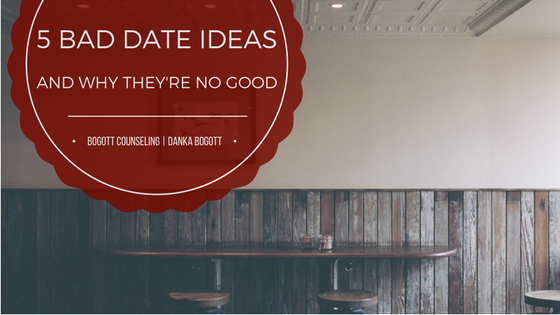 5 Bad Date Ideas