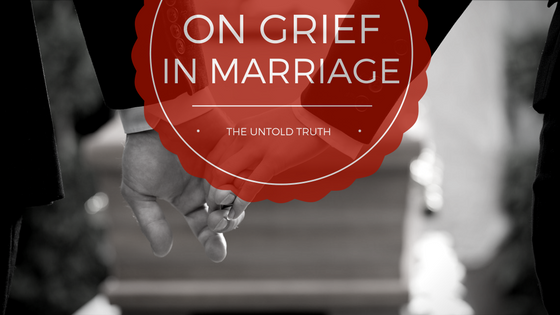 On Grief in Marriage