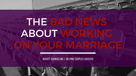 bad news about working on your marriage