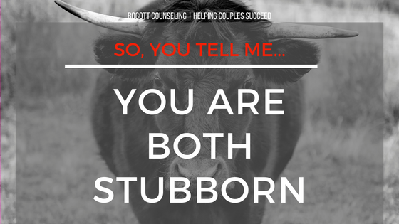 both stubborn
