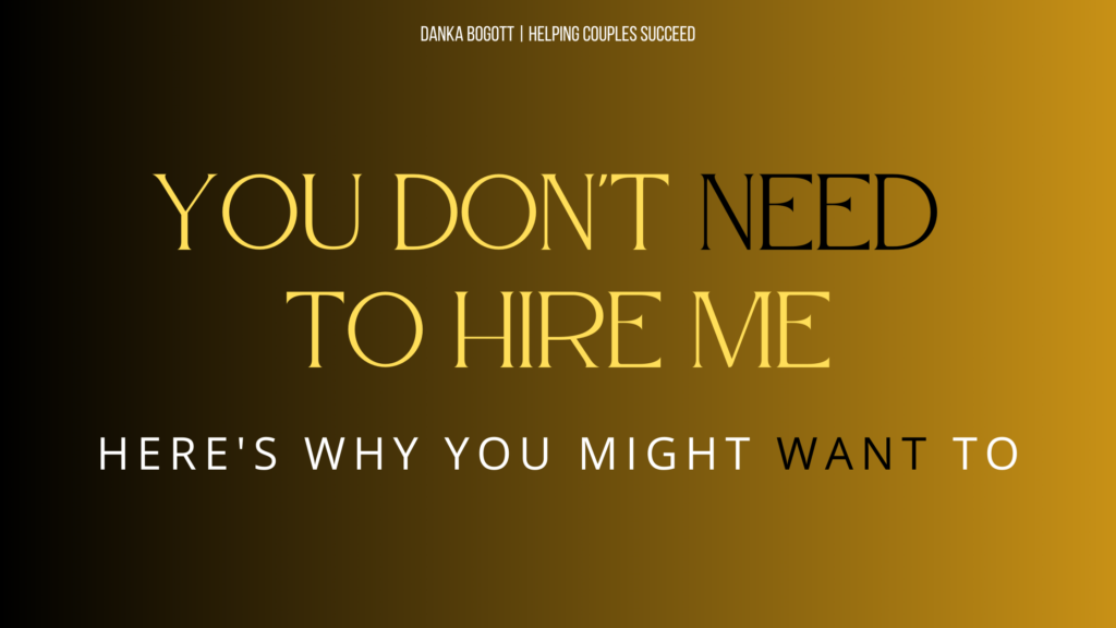 you don't NEED to hire me
