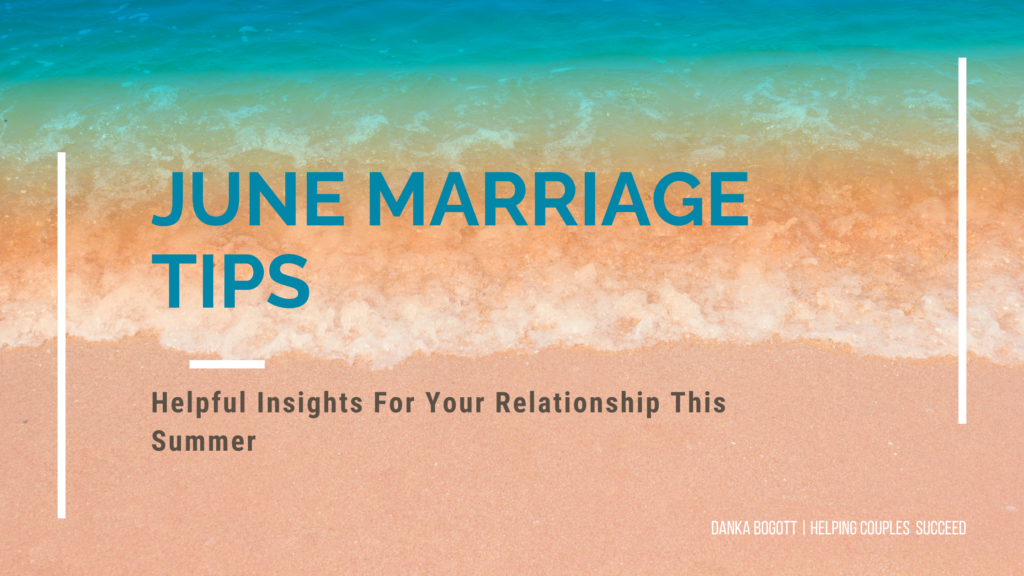 Helpful Marriage tips for your summer!
