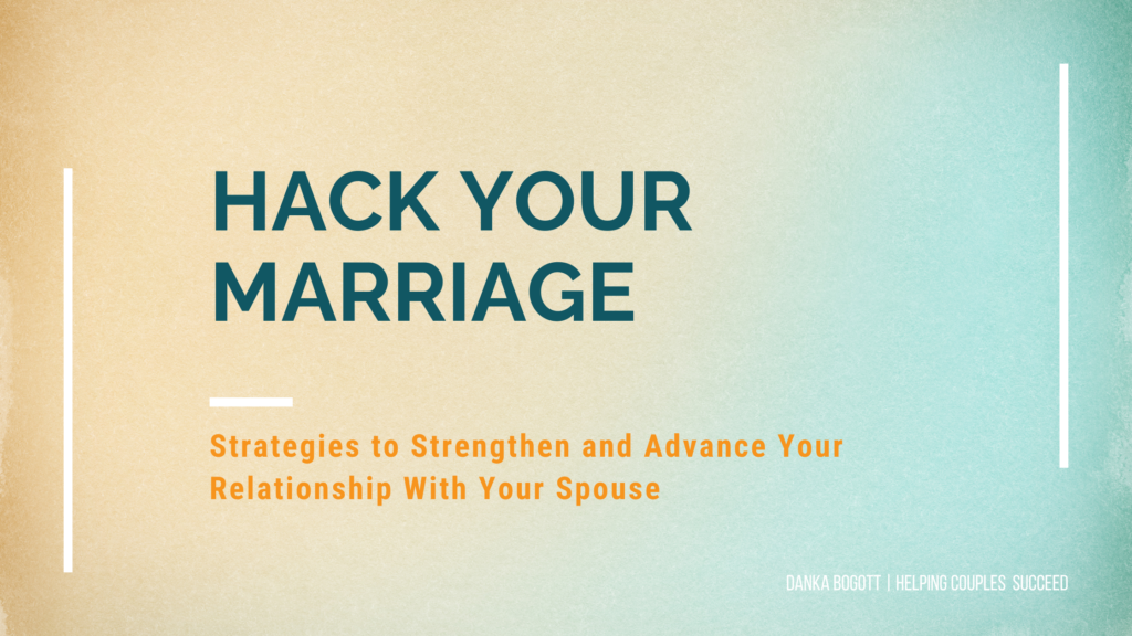 Strategies to hack your marriage and make it stronger!