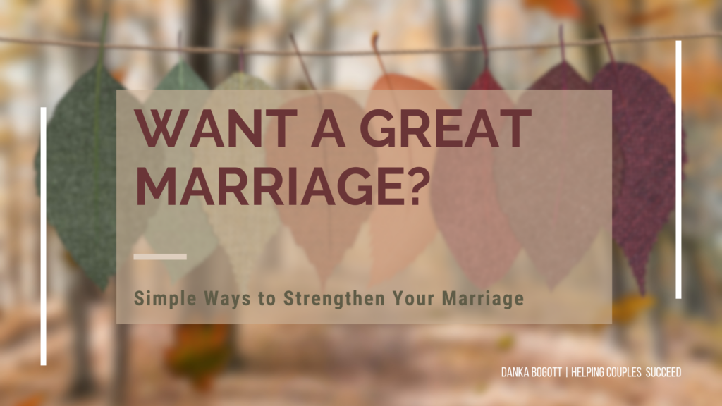 Simple ways to strengthen your marriage to make it great.