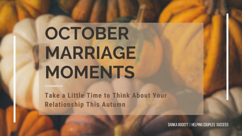 This Autumn, take a moment to thing more about your marriage!