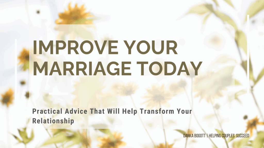 Improve Your Marriage with this Practical Advice!