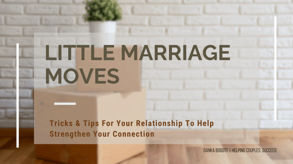 Little Marriage Moves to help strengthen the connection in your relationship!