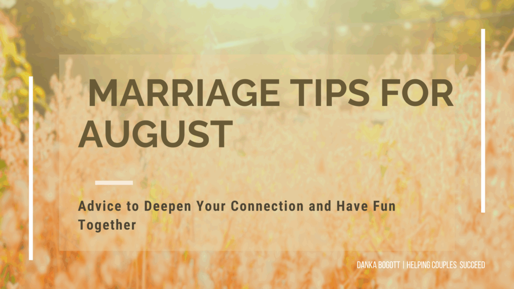 Marriage tips for the month of August to strengthen your relationship and help you enjoy each other.