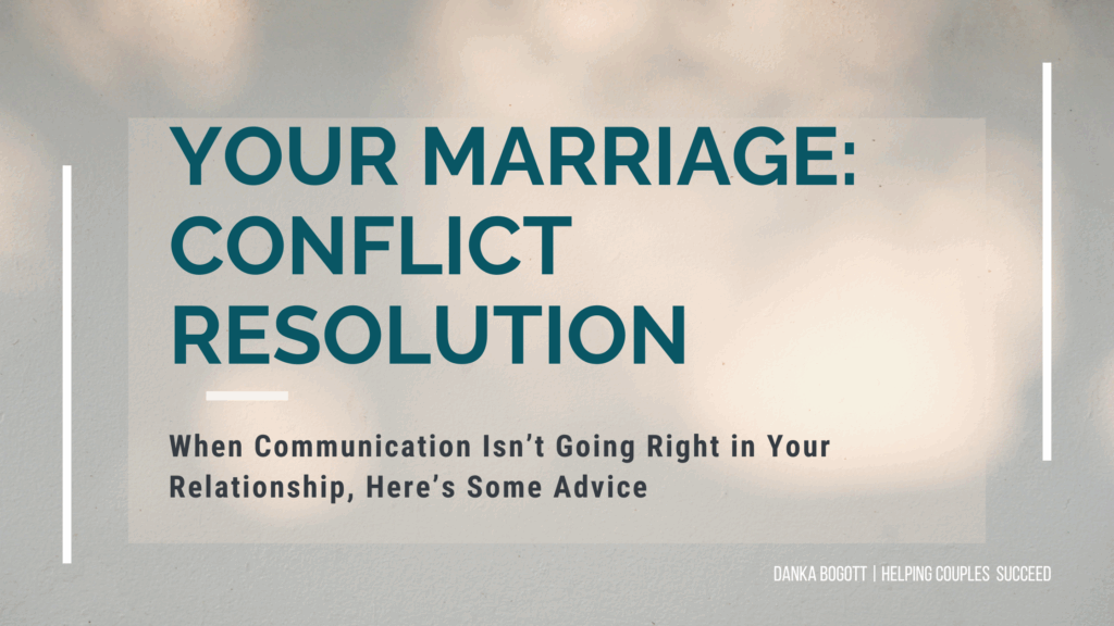 Conflict Resolution in Your Marriage - Come back together and work through it.