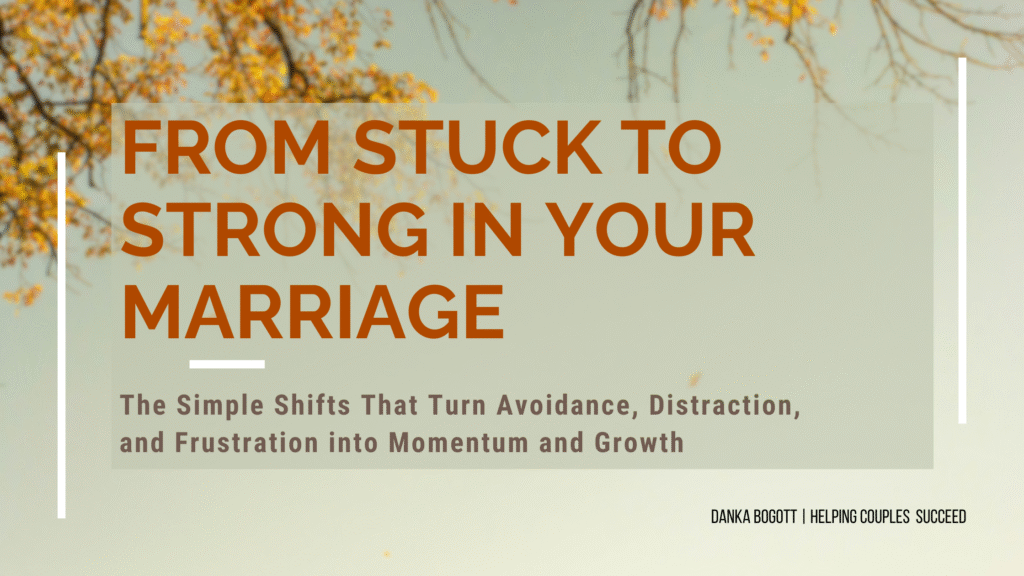 From Stuck to Strong in Your Marriage - Simple Shifts