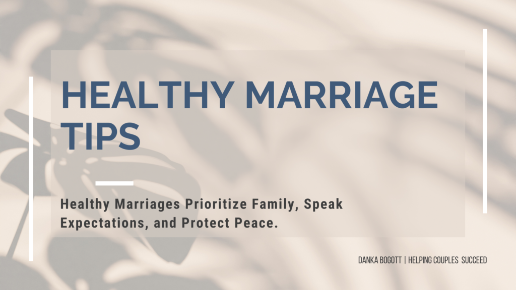 Healthy Marriage Tips to help you prioritize your family and protect your peace.