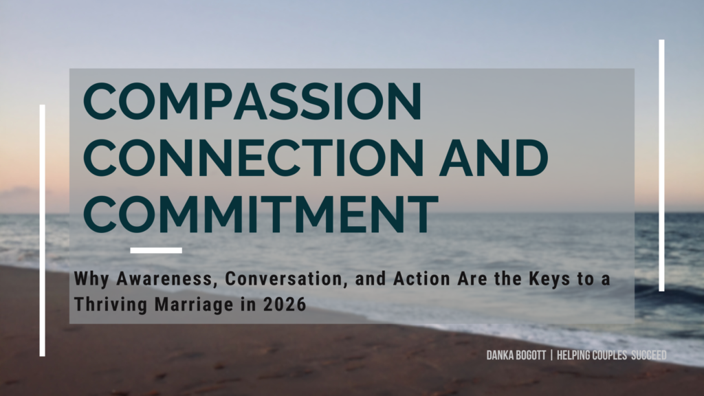 Compassion, connection and commitment in your marriage in 2026!